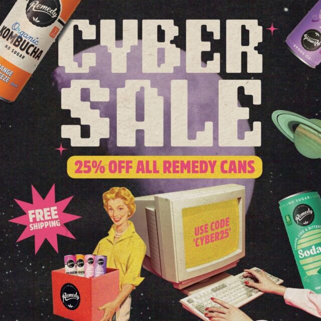 25% OFF ALL REMEDY CANS. Use code CYBER25 at checkout. Go get 'em!